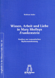 Wissen, Arbeit und Liebe in Mary Shelleys 'Frankenstein'