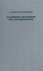 Allgemeine Münzkunde und Geldgeschichte des Mittelalters und der neueren Zeit