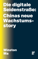 Die digitale Seidenstraße: Chinas neue Wachstumsstory