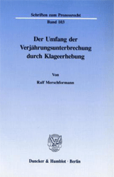 Der Umfang der Verjährungsunterbrechung durch Klageerhebung