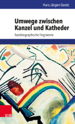 Umwege zwischen Kanzel und Katheder - Goertz, Hans-Jürgen