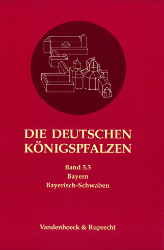 Die deutschen Königspfalzen. Band 5.3: Bayern: Bayerisch-Schwaben