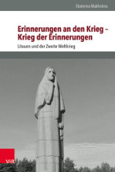 Erinnerungen an den Krieg - Krieg der Erinnerungen