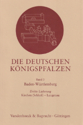 Die deutschen Königspfalzen. Band 3: Baden-Württemberg, Lieferung 3: Kirchen (Schluss) - Langenau