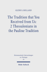 The Tradition that You Received from Us: 2 Thessalonians in the Pauline Tradition