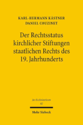 Der Rechtsstatus kirchlicher Stiftungen staatlichen Rechts des 19. Jahrhunderts