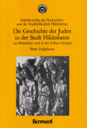 Die Geschichte der Juden in der Stadt Hildesheim im Mittelalter und in der frühen Neuzeit