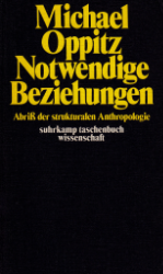 Notwendige Beziehungen - Abriß der strukturalen Anthropologie