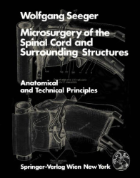 Microsurgery of the Spinal Cord and Surrounding Structures