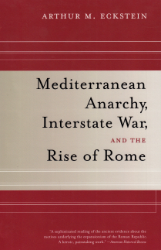 Mediterranean Anarchy, Interstate War, and the Rise of Rome