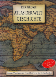 Der große Atlas der Weltgeschichte