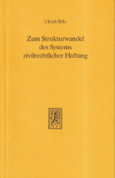 Zum Strukturwandel des Systems zivilrechtlicher Haftung