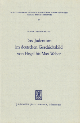 Das Judentum im deutschen Geschichtsbild von Hegel bis Max Weber