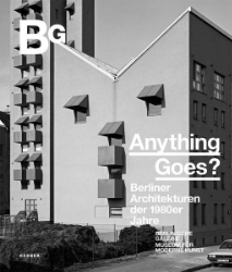 Anything goes? Berliner Architekturen der 1980er Jahre