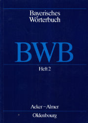 Bayerisches Wörterbuch (BWB). Heft 2: Acker - Almer