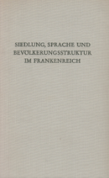 Siedlung, Sprache und Bevölkerungsstruktur im Frankenreich