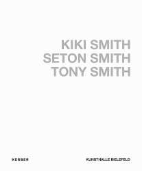 Kiki Smith, Seton Smith, Tony Smith