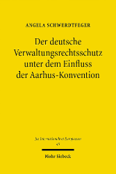 Der deutsche Verwaltungsrechtsschutz unter dem Einfluss der Aarhus-Konvention