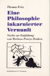 Eine Philosophie inkarnierter Vernunft