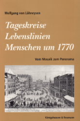 Tageskreise - Lebenslinien. Menschen um 1770