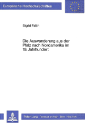 Die Auswanderung aus der Pfalz nach Nordamerika im 19. Jahrhundert