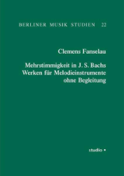 Mehrstimmigkeit in J. S. Bachs Werken für Melodieinstrumente ohne Begleitung