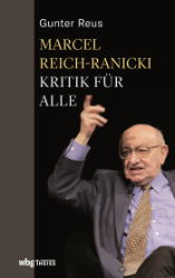 Marcel Reich-Ranicki. Kritik für alle