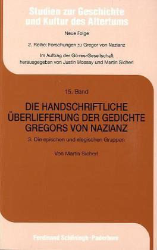 Die handschriftliche Überlieferung der Gedichte Gregors von Nazianz. Teil 3: