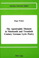 The Apostrophic Moment in Nineteenth and Twentieth Century German Lyric Poetry