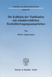 Die Kollision der Vindikation mit schuldrechtlichen Besitzübertragungsansprüchen