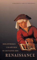 Buchcover Bibliotheken und Bücher im Zeitalter der Renaissance