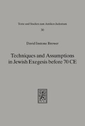 Techniques and Assumptions in Jewish Exegesis before 70 CE