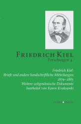 Friedrich Kiel: Briefe und andere handschriftliche Mitteilungen 1879-1885. Weitere zeitgenössische Dokumente