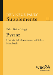 Der Neue Pauly - Supplemente Band 11: Byzanz - Historisch-kulturwissenschaftliches Handbuch  Lizenzausgabe