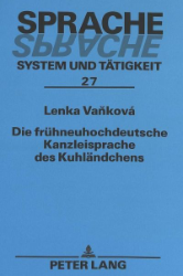 Die frühneuhochdeutsche Kanzleisprache des Kuhländchens - Vanková, Lenka