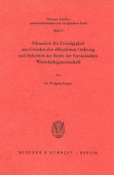 Schranken der Freizügigkeit aus Gründen der öffentlichen Ordnung und Sicherheit im Recht der Europäischen Wirtschaftsgemeinschaft