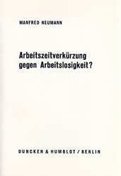 Arbeitszeitverkürzung gegen Arbeitslosigkeit?