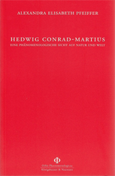 Hedwig Conrad-Martius. - Pfeiffer, Alexandra Elisabeth