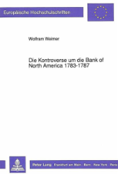 Die Kontroverse um die Bank of North America 1783-1787