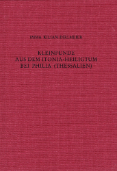 Kleinfunde aus dem Athena-Itonia-Heiligtum bei Philia (Thessalien)