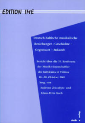 Deutsch-baltische musikalische Beziehungen: Geschichte - Gegenwart - Zukunft