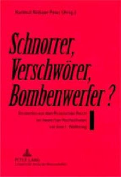 Schnorrer, Verschwörer, Bombenwerfer?