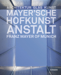 Architektur | Glas | Kunst - Mayer'sche Hofkunstanstalt Franz Mayer of Munich