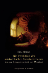Die Evolution der aristotelischen Substanztheorie. - Moradi, Ilan