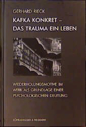 Kafka konkret - Das Trauma ein Leben - Rieck, Gerhard