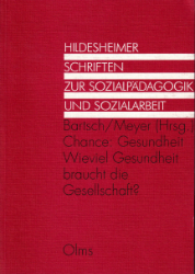 Chance Gesundheit: Wieviel Gesundheit braucht die Gesellschaft?