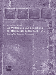 Die Verfolgung und Ermordung der Hamburger Juden 1933-1945