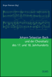 Johann Sebastian Bach und der Choralsatz des 17. und 18. Jahrhunderts
