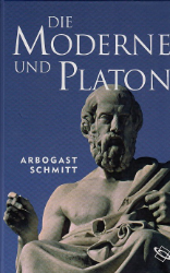 Die Moderne und Platon. - Schmitt, Arbogast
