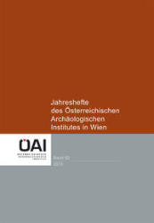 Jahreshefte des Österreichischen Archäologischen Institutes in Wien. Band 82/2013